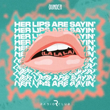 Her Lips Are Sayin’ (La La La)