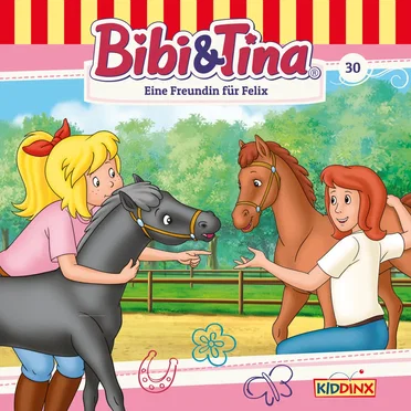 Bibi und Tina, Folge 30: Eine Freundin für "Felix" by Bibi & Tina - album cover
