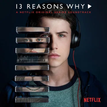 13 Reasons Why: A Netflix Original Series Soundtrack by Various Artists - album cover