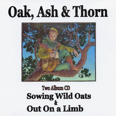 Sowing Wild Oats & Out on a Limb