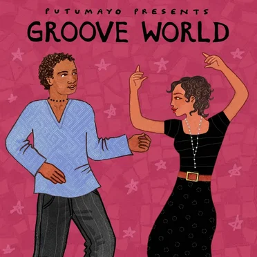 Putumayo Presents: Groove World by Various Artists - album cover
