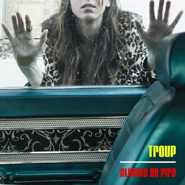 Always On Fire by Troup - album cover