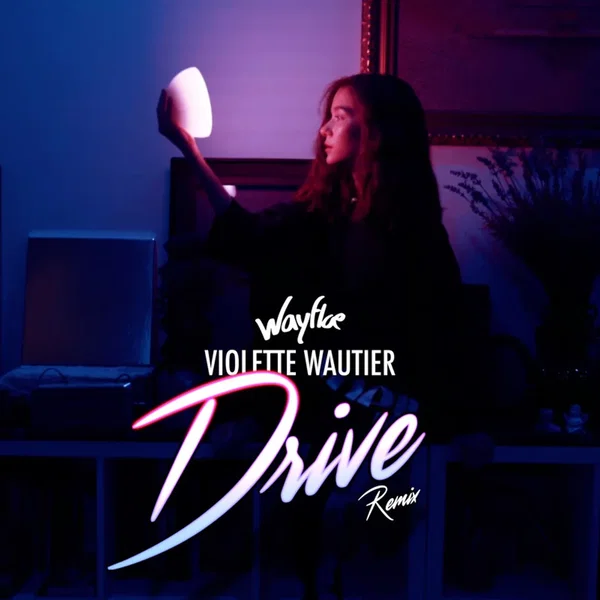 Drive (Wayfloe remix)