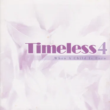 Timeless 4: When a Child Is Born by Various Artists - album cover