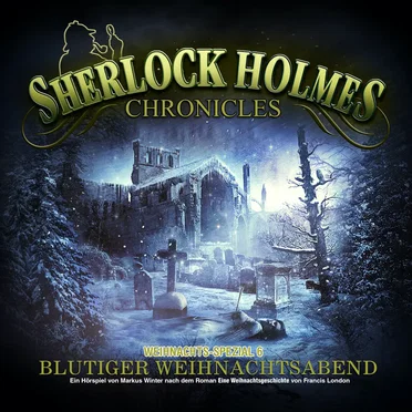 Sherlock Holmes Chronicles - X-Mas Special 6: Blutiger Weihnachtsabend by Sherlock Holmes Chronicles - album cover