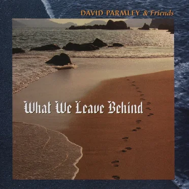 What We Leave Behind