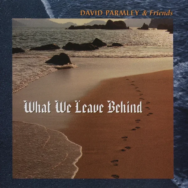 What We Leave Behind