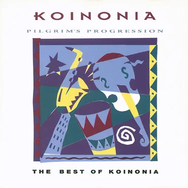 Pilgrim's Progression: The Best Of Koinonia