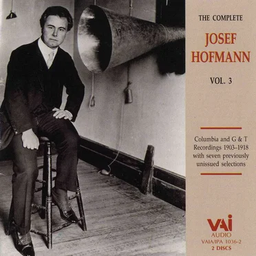 The Complete Josef Hofmann, Vol.3: Columbia and G&T Recordings