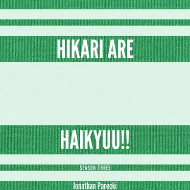 Hikari Are (From "Haikyuu!!")