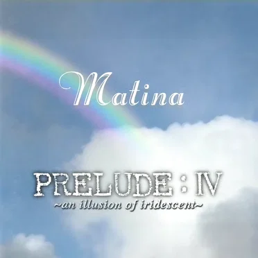 PRELUDE:IV ~an illusion of iridescent~ by Various Artists - album cover