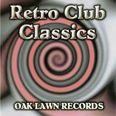 Oak Lawn Records Retro Club Classics by Various Artists - album cover