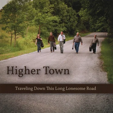 Traveling Down This Long Lonesome Road by Higher Town - album cover