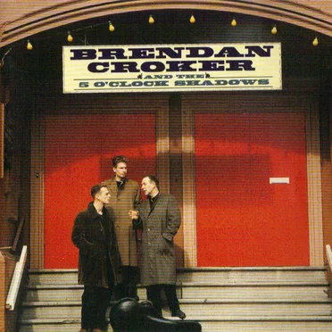 Brendan Croker & the 5 O’Clock Shadows