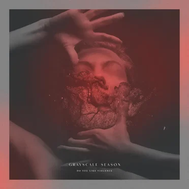 Do You Like Violence by Grayscale Season - album cover