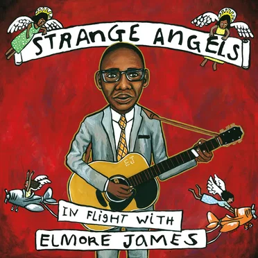 Strange Angels: In Flight With Elmore James by Various Artists - album cover