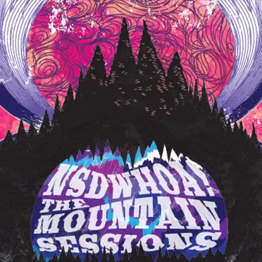 The Mountain Sessions EP by NSDwhoa! - album cover