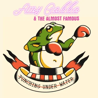 Punching Underwater by Amy Gabba and the Almost Famous - album cover