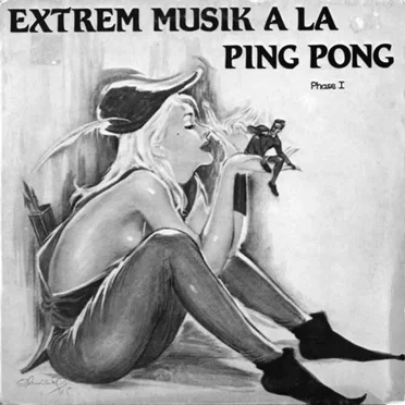 Extrem Musik a la Ping Pong, Phase I