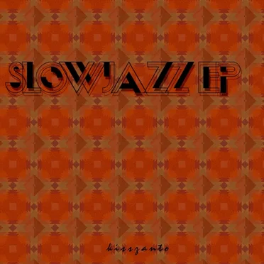 Slowjazz EP by Kisszanto - album cover