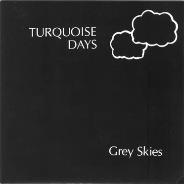 Grey Skies by Turquoise Days - album cover