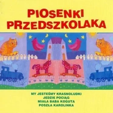 Piosenki przedszkolaka by Dzieci ze Szkoły Muzycznej w Nowej Hucie - album cover