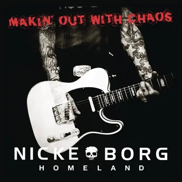 Makin' Out With Chaos by Nicke Borg Homeland - album cover