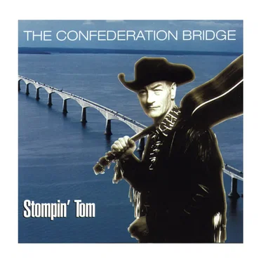 The Confederation Bridge by Stompin' Tom - album cover