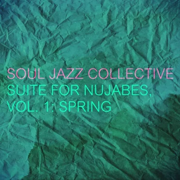 Suite For Nujabes, Vol. 1: Spring by Soul Jazz Collective - album cover