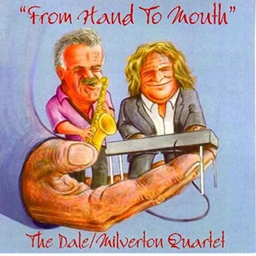 From Hand to Mouth by The Dale / Milverton Quartet - album cover
