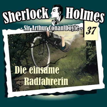 Sherlock Holmes, Volume 37: Die einsame Radfahrerin by Sir Arthur Conan Doyle - album cover