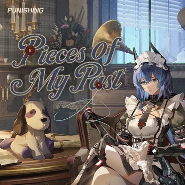 Pieces Of My Past (From Punishing Gray Raven: Woven Prologue)