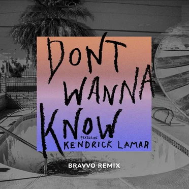 Don't Wanna Know (BRAVVO remix)