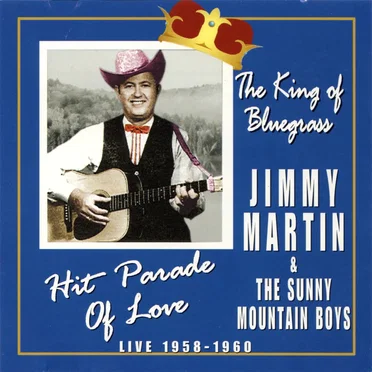 Hit Parade of Love by Jimmy Martin & the Sunny Mountain Boys - album cover