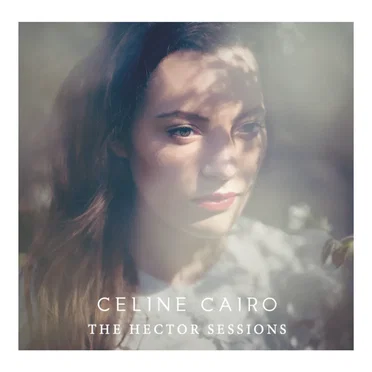 The Hector Sessions by Celine Cairo - album cover