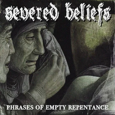 Phrases of Empty Repentance by Severed Beliefs - album cover