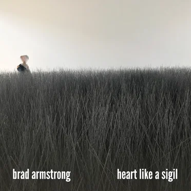 Heart Like a Sigil by Brad Armstrong - album cover
