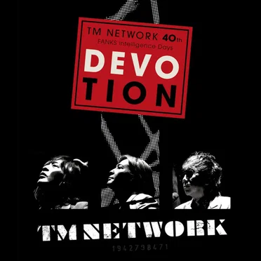 TM NETWORK 40th FANKS intelligence Days ～DEVOTION～