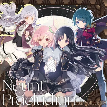 Neunt Praeludium (Last Bullet MIX)