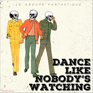 Dance Like Nobody's Watching by Le Groupe Fantastique - album cover