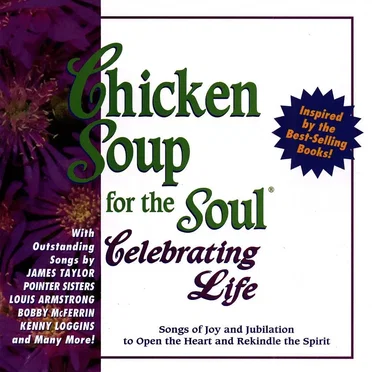 Chicken Soup for the Soul: Celebrating Life by Various Artists - album cover
