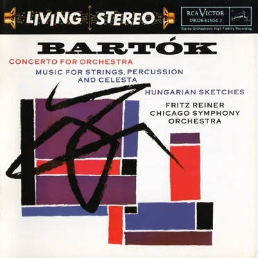 Concerto for Orchestra / Music for Strings, Percussion and Celesta / Hungarian Sketches