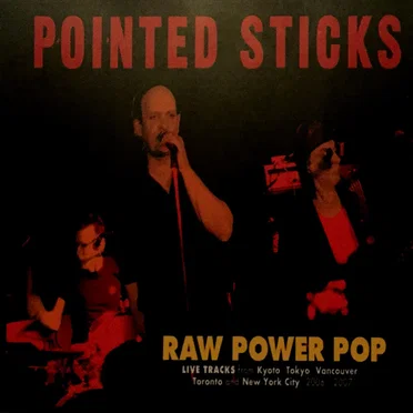Raw Power Pop by Pointed Sticks - album cover
