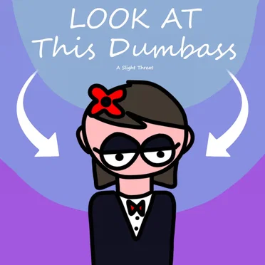 Look at This Dumbass