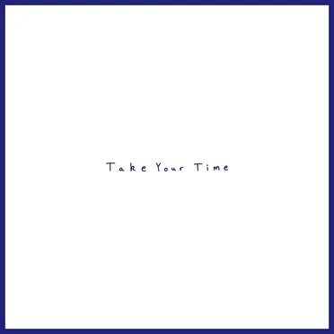 Take Your Time