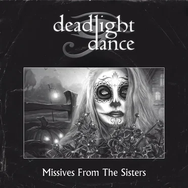 Missives from the Sisters by Deadlight Dance - album cover