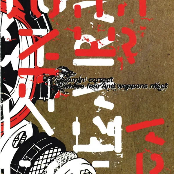 Comin' Correct / Where Fear and Weapons Meet