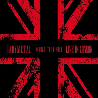 LIVE IN LONDON -BABYMETAL WORLD TOUR 2014-