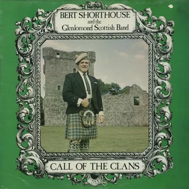 Call Of The Clans by Bert Shorthouse and His Glenlomond Band - album cover