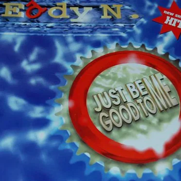 Just Be Good To Me